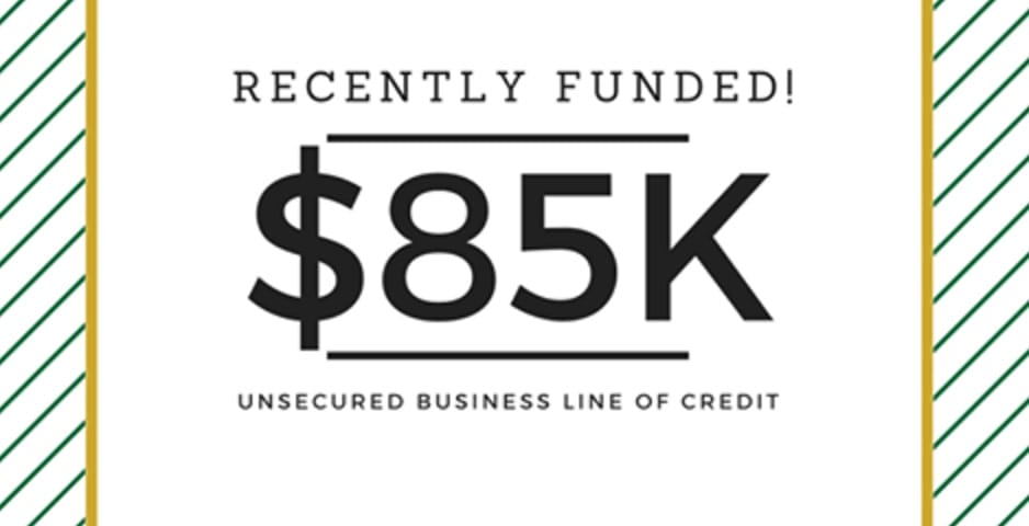 E-85 recently funded 85k unsecured business line of credit